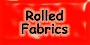Rolled Fabrics